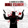 Doble Eslabon - El Hombre De La Super - Single